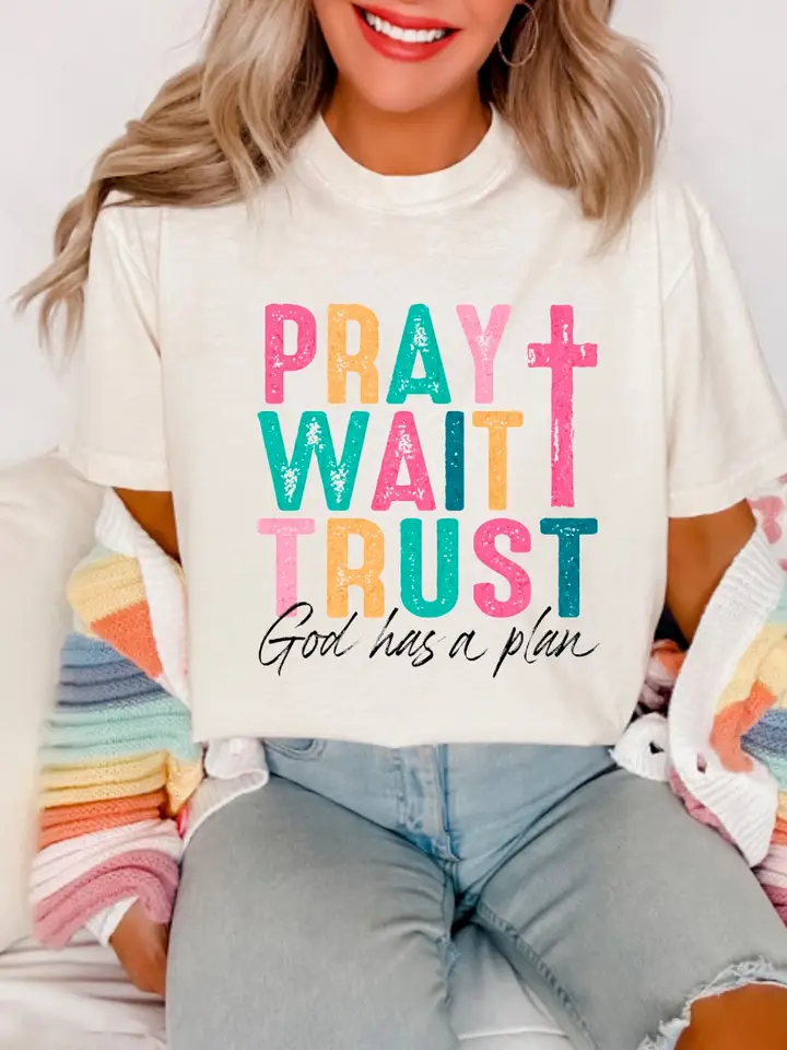 Distressed Pray Wait Trust Graphic Tee Faith